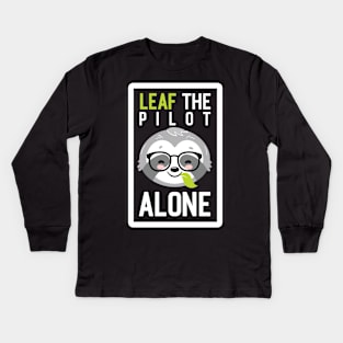 Funny Pilot Pun - Leaf me Alone - Gifts for Pilots Kids Long Sleeve T-Shirt